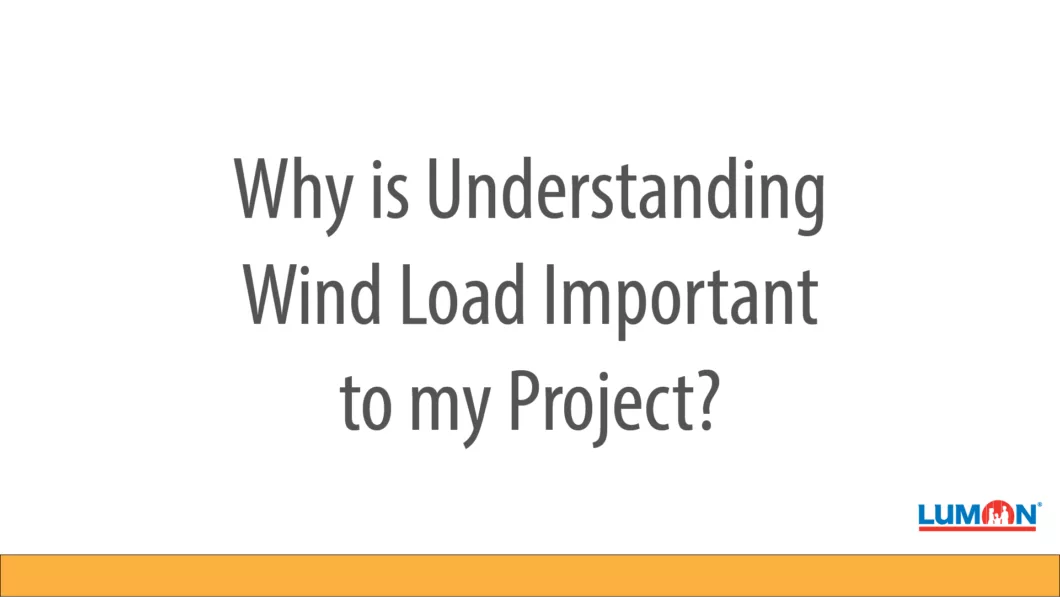 Why is understanding wind load important for my project?